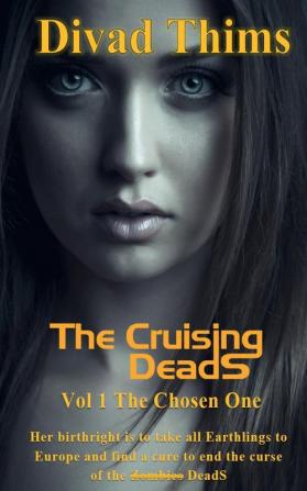 The Cruising Deads: Vol 1 The Chosen One