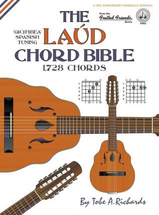 The Laud Chord Bible: Standard Fourths Spanish Tuning 1728 Chords: FFHB32 (Fretted Friends)