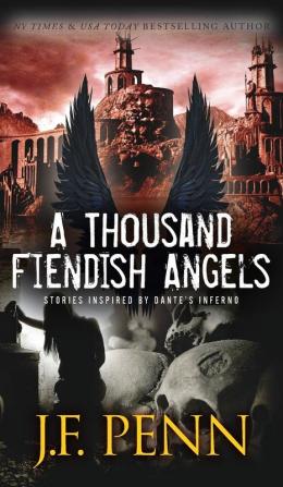 A Thousand Fiendish Angels: Three Short Stories Inspired By Dante's Inferno