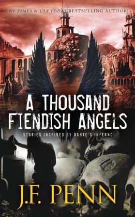 A Thousand Fiendish Angels: Three Short Stories Inspired By Dante's Inferno