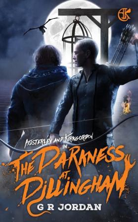 The Darkness At Dillingham: An Austerley & Kirkgordon Adventure: 2