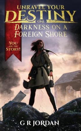 Darkness on a Foreign Shore: Unravel Your Destiny Book 1