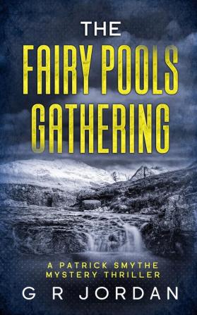 The Fairy Pools Gathering: A Patrick Smythe Mystery Thriller: 3