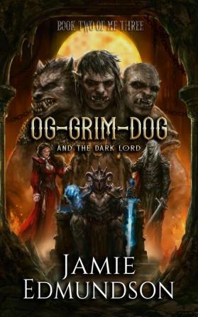 Og-Grim-Dog and The Dark Lord: 2 (Me Three)