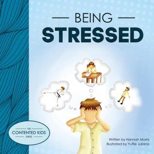 Being Stressed: 1 (Contented Kids)