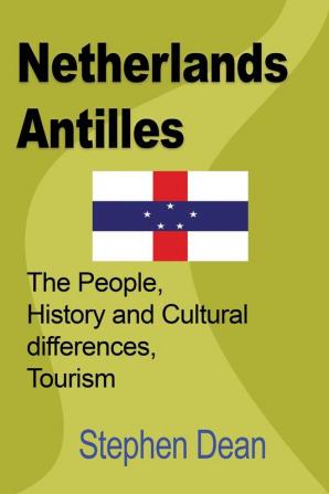 Netherlands Antilles: The People History and Cultural differences Tourism