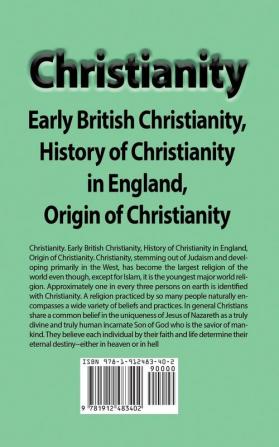 Christianity: Early British Christianity History of Christianity in England Origin of Christianity