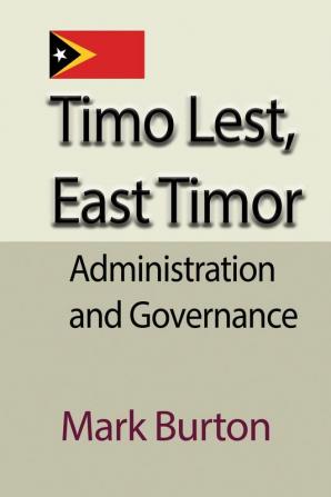 Timo Lest East Timor: Administration and Governance