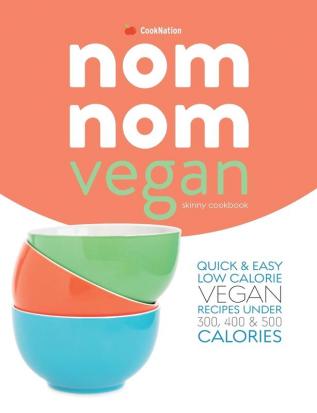 Skinny Nom Nom VEGAN cookbook