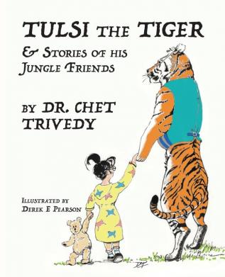 Tulsi the Tiger: & Stories of his Jungle Friends