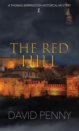 The Red Hill: 1 (Thomas Berrington Historical Mystery)