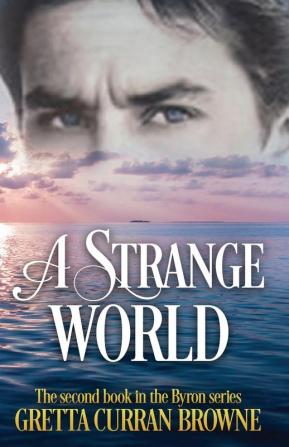 A Strange World: Book 2 of The LORD BYRON Series