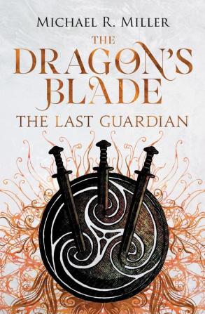 The Dragon's Blade: The Last Guardian