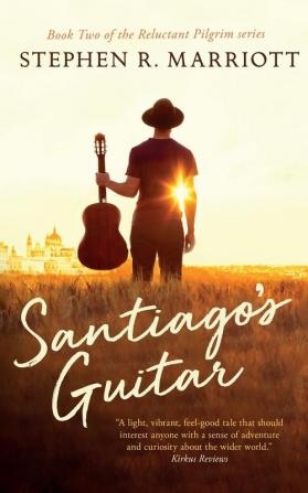 Santiago's Guitar: 2 (The Reluctant Pilgrim)