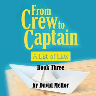 From Crew to Captain: A List of Lists (Book 3)