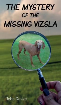 The The Mystery of the Missing Vizsla