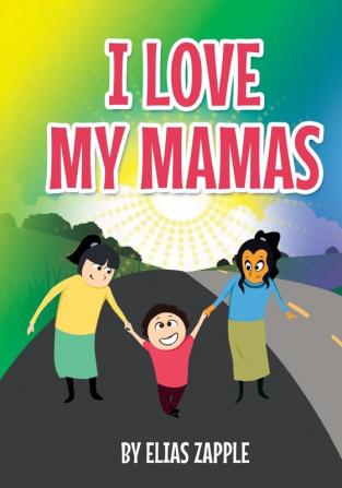 I Love My Mamas: 5 (I Love Bedtime Stories)