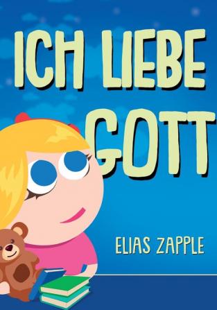 Ich liebe Gott: 3 (Ich Liebe Gute-Nacht-Geschichten)