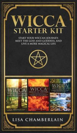 Wicca Starter Kit: Wicca for Beginners Finding Your Path and Living a Magical Life