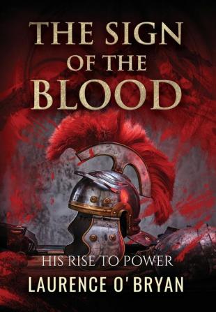 The Sign of The Blood: 1 (A Dangerous Emperor)