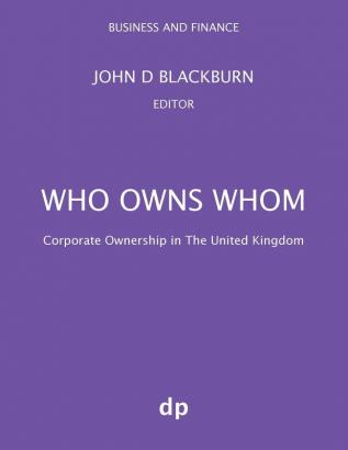 Who Owns Whom: Corporate Ownership in The United Kingdom (Business and Finance)