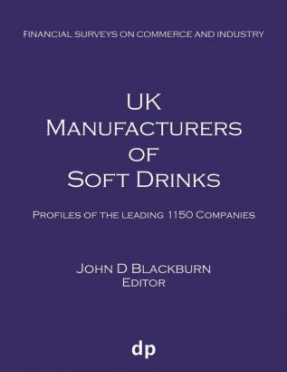 UK Manufacturers of Soft Drinks: Profiles of the leading 1150 companies (Financial Surveys on Commerce and Industry)