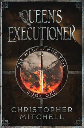 The Queen's Executioner: 1 (The Magelands Epic)