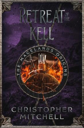 Retreat of the Kell: 1 (The Magelands Origins)