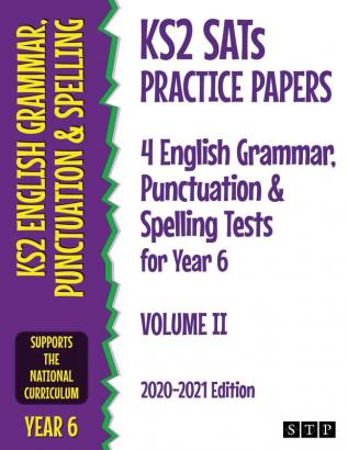 KS2 SATs Practice Papers 4 English Grammar Punctuation and Spelling Tests for Year 6: Volume II (2020-2021 Edition)