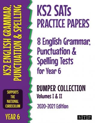 KS2 SATs Practice Papers 8 English Grammar Punctuation and Spelling Tests for Year 6 Bumper Collection: Volumes I & II (2020-2021 Edition)