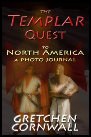 The Templar Quest to North America: A Photo Journal