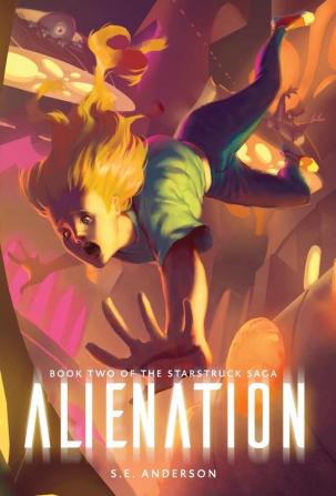 Alienation: 2 (Starstruck Saga)