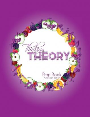 Thinking Theory Prep Book (American Edition): Straight-forward practical and engaging music theory for young students: 1 (Thinking Theory (American Edition))