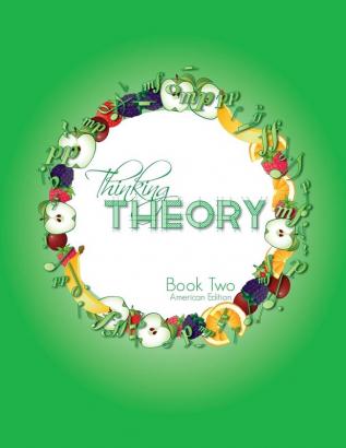 Thinking Theory Book Two (American Edition): Straight-forward practical and engaging music theory for young students: 5 (Thinking Theory (American Edition))