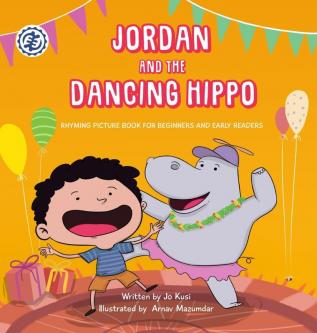 Jordan and the Dancing Hippo: Rhyming Picture Book for Beginners and Early Readers