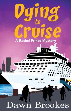 Dying to Cruise: 4 (A Rachel Prince Mystery)