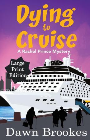 Dying to Cruise Large Print Edition: 4 (A Rachel Prince Mystery)