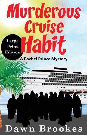 Murderous Cruise Habit Large Print Edition: 6 (A Rachel Prince Mystery)