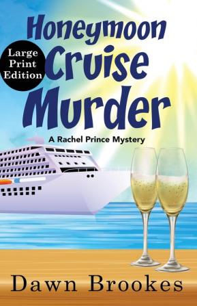 Honeymoon Cruise Murder Large Print Edition: Large Print Edition: 7 (A Rachel Prince Mystery)