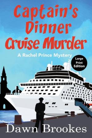 Captain's Dinner Cruise Murder Large Print Edition: 10 (A Rachel Prince Mystery)