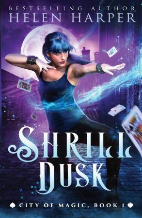 Shrill Dusk: 1 (City of Magic)