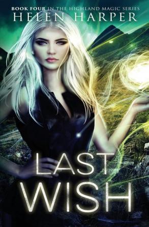 Last Wish: 4 (Highland Magic)