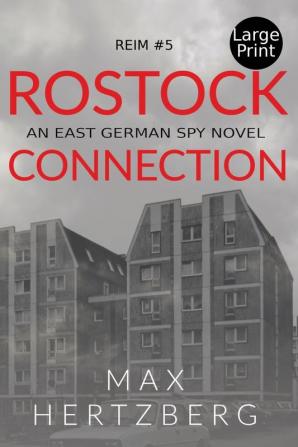 Rostock Connection: An East German Spy Novel: 5 (Reim)