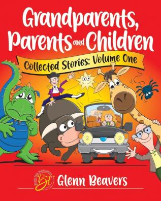 Grandparents Parents and Children Collected Stories: Volume One: 7