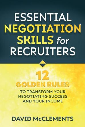 Essential Negotiation Skills for Recruiters