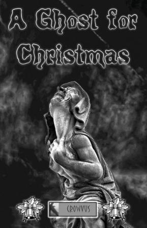 Crowvus Ghost Story Anthology (4) (A Ghost for Christmas)