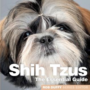 Shih Tzus: The Essential Guide