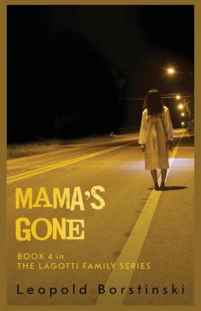 Mama's Gone: 4 (Lagotti Family)