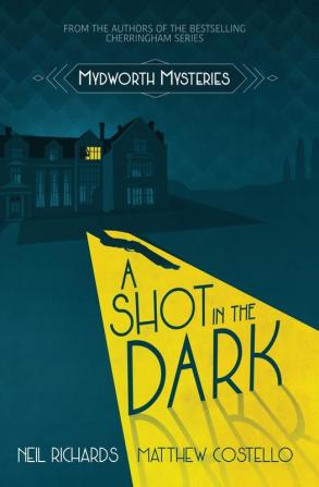 A Shot in the Dark: 1 (Mydworth Mysteries)