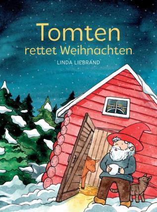 Tomten rettet Weihnachten: Eine schwedische Weihnachtsgeschichte